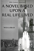 20th Century American: A Novel Based Upon a Real Life Lived 1804680915 Book Cover