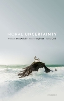 Moral Uncertainty 0198722273 Book Cover