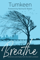 Breathe: Reflections and Poetry from the 2020 Lockdown 1913478955 Book Cover