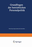 Grundfragen Der Betrieblichen Personalpolitik: Festschrift Zum 65. Geburtstag Von August Marx 3663020517 Book Cover