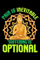 Pain Is Inevitable Suffering Is Optional: Pain Is Inevitable Suffering Is Optional Meditating Stoic Blank Composition Notebook for Journaling & Writing (120 Lined Pages, 6 x 9) 1712388355 Book Cover