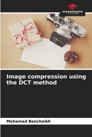 Image compression using the DCT method 6205963981 Book Cover