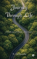 Journey Through Life: A Collection of Partha's Short Stories B0GWMPVTP1 Book Cover