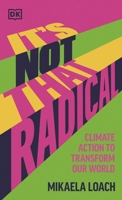 It's Not That Radical B0DKG8YR6S Book Cover