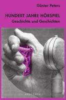 Hundert Jahre Horspiel: Geschichte Und Geschichten (German Edition) 3770569040 Book Cover