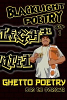 Blacklight Poetry: Book 1: Ghetto Poetry 1734923245 Book Cover