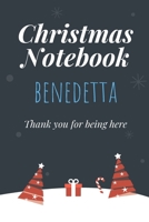 Christmas Notebook: Benedetta - Thank you for being here - Beautiful Christmas Gift For Women Girlfriend Wife Mom Bride Fiancee Grandma Granddaughter Loved Ones 1703664027 Book Cover