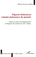 Figures littéraires comme puissance de pensée: L'espoir au coeur de l'angoisse dans Le Seigneur des anneaux de J.R.R. Tolkien (Approches Littéraires) (French Edition) 234314916X Book Cover