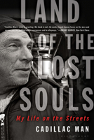 Land of the Lost Souls: My Life on the Streets 1596914068 Book Cover