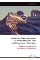 Surveillance du Glacier Rocheux du Bonnnard sous les Effets des Changements Climatiques: Basée sur des Données de Surveillance de 2008 au 2018 (French Edition) 9999328032 Book Cover