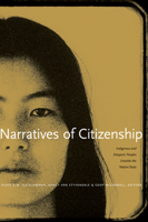 Narratives of Citizenship: Indigenous and Diasporic Peoples Unsettle the Nation-State 088864518X Book Cover