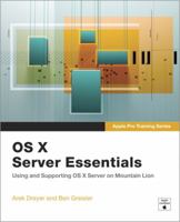 OS X Server Essentials: Using and Supporting OS X Server on Mountain Lion 0321887336 Book Cover