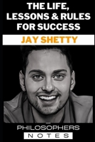 Jay Shetty: The Life, Lessons & Rules For Success B0BTSCBHJV Book Cover