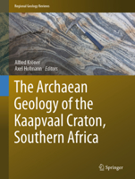 The Archaean Geology of the Kaapvaal Craton, Southern Africa 3319786512 Book Cover