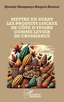 Mettre en avant les produits locaux de la Côte d'Ivoire comme levier de sa croissance 2336550644 Book Cover