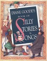 Diane Goode's Book of Silly Stories and Songs 0525449671 Book Cover
