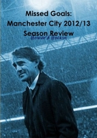 Missed Goals: Manchester City 2012/13 Season Review 129143352X Book Cover