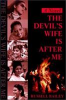 The Devil's Wife Is After Me: A Novel 0595203035 Book Cover