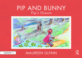 Pip and Bunny: Pip's Dream 0367188392 Book Cover