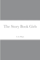 The Story Book Girls 1387675354 Book Cover
