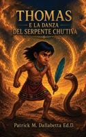 Thomas e la Danza del Serpente Chu'tiva (Italian Edition) B0HB2H5G22 Book Cover