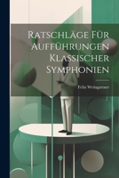 Ratschläge für Aufführungen klassischer Symphonien 1022431099 Book Cover