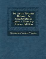 De Artis Poeticae Natura, Ac Constitutione Liber 1289580219 Book Cover