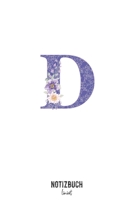 Notizbuch liniert: Buchstabe D Monogramm - Notizheft liniert • Personalisiertes Buchstaben Initial Namen Notizbuch • 120 Seiten (DIN A5 / 15x22cm) ... Schreibheft, Tage (German Edition) 1675219974 Book Cover
