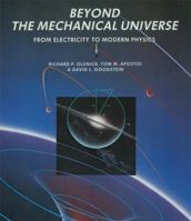 Beyond the Mechanical Universe: From Electricity to Modern Physics 052130430X Book Cover