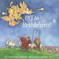 Off to Bethlehem! 0694015059 Book Cover