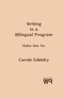 Writing in a Bilingual Program: Habia Una Vez 0893913049 Book Cover
