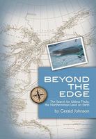 Beyond the Edge: The Search for Ultima Thule, the Northernmost Land on Earth 1935098160 Book Cover