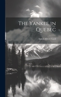 The Yankee in Quebec 1022731572 Book Cover
