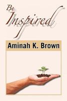 Be Inspired 1453560785 Book Cover