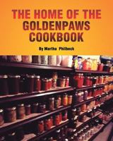 The Home of the Goldenpaws Cookbook: Cook from the Times When There Was No Electricity Nor Packaged Foods 146811428X Book Cover