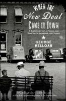 When the New Deal Came to Town: A Snapshot of a Place and Time with Lessons for Today 1501136097 Book Cover