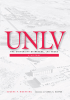The University of Nevada, Las Vegas: A History 087417709X Book Cover