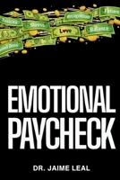 Emotional Paycheck: How well are you really being paid? 1777847389 Book Cover