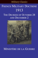 French Military Doctrine 1913: The Decrees of October 28 and December 2 192753755X Book Cover