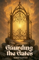 Guarding the Gates B0BCTX7VXX Book Cover
