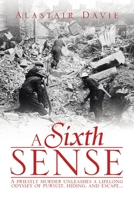 A Sixth Sense: A Priestly Murder Unleashes a Lifelong Odyssey of Pursuit, Hiding, and Escape . . . 1493175017 Book Cover