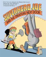 Superhero Joe and the Creature Next Door 1442412682 Book Cover
