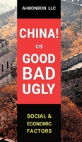 China! Good, Bad & Ugly: Social and Economic Factors 1942512090 Book Cover