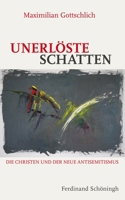 Unerlöste Schatten: Die Christen Und Der Neue Antisemitismus 3506782479 Book Cover