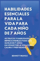 Habilidades Esenciales para la Vida para Cada Niño de 7 Años: 45 Trucos Y Habilidades Imprescindibles para que Su Hijo de 7 Años Navegue por la Vida ... Para Adolescentes y Niños) (Spanish Edition) B0GWPZQCQT Book Cover
