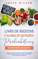Livro de Receitas e Planos de Refeições Prediabéticos mesmo para Iniciantes: Um Plano de 21 dias sem Glúten e sem Açúcar B08R68B27T Book Cover