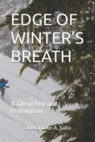 EDGE OF WINTER’S BREATH: A Tale of Risk and Redemption B0FPQTY6D8 Book Cover