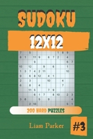 Sudoku 12x12 - 200 Hard Puzzles vol.3 1708313052 Book Cover
