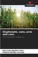 Glyphosate, uses, pros and cons 6209486444 Book Cover