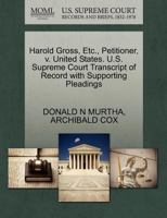 Harold Gross, Etc., Petitioner, v. United States. U.S. Supreme Court Transcript of Record with Supporting Pleadings 1270453548 Book Cover